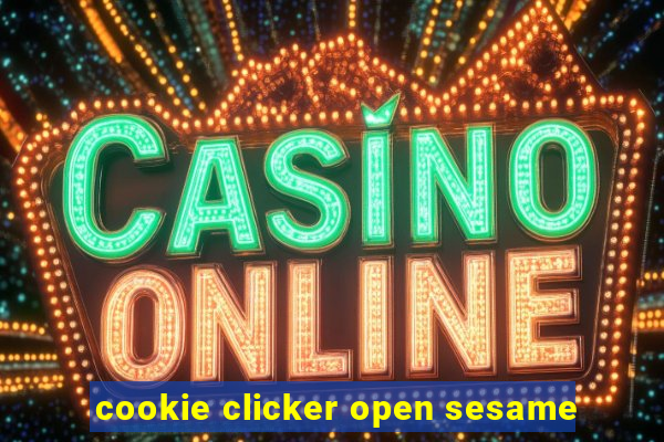 cookie clicker open sesame